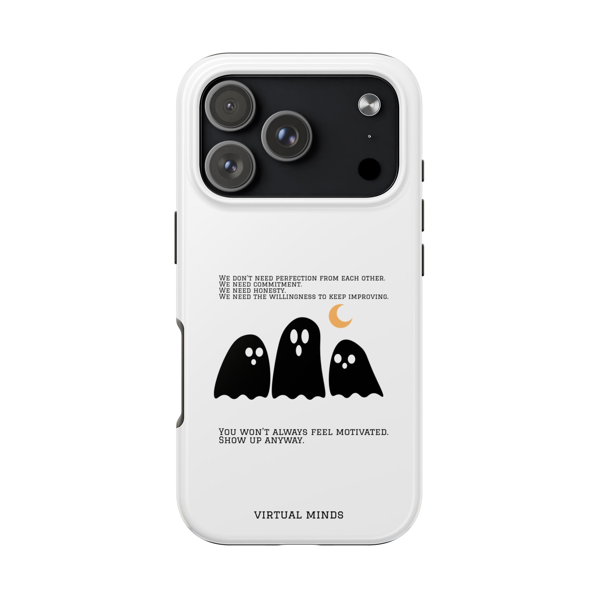 Ghost Trio Tough Phone Case — Cute Minimalist Protective iPhone Cover with 'Show Up Anyway' Quote